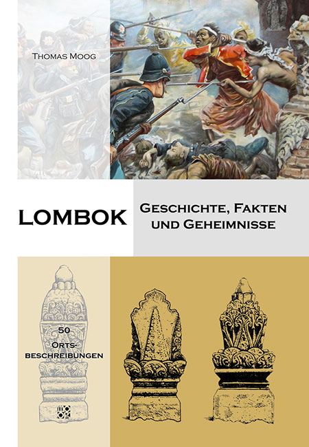 Lombok – Geschichte, Fakten und Geheimnisse Thomas Moog erschienen im Mackinger Verlag