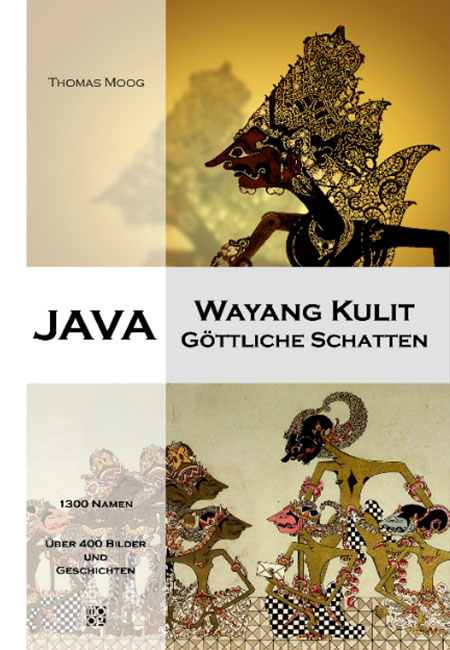 Java – Wayang Kulit, göttliche Schatten von Thomas Moog erschienen im Mackinger Verlag