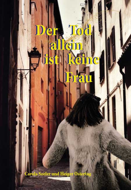 Seeler, Carola und Ostertag, Heiger: Der Tod allein ist keine Frau.