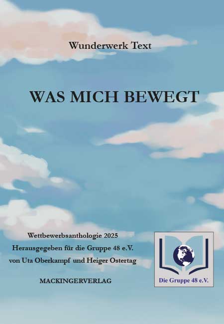 Was mich bewegt. Wettbewerbsanthologie 2025