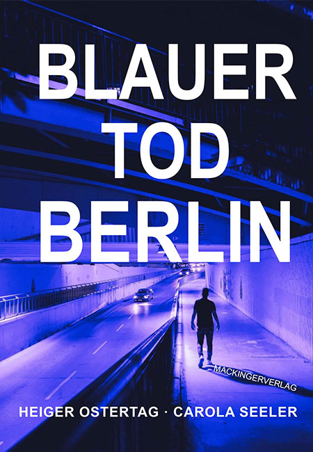 Blauer Tod Berlin - Heiger Ostertag, Carola Seeler